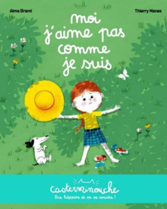 Moi, j'aime pas comme je suis - Brami Alma ; Manès Thierry