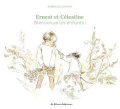 Ernest et Célestine : Bienvenue les enfants ! - Vincent Gabrielle