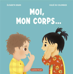 Moi, mon corps... - Brami Elisabeth ; Du Colombier Chloé