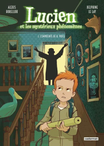 Lucien et les mystérieux phénomènes Tome 1 : L'empreinte de H. Price - Le Lay Delphine ; Horellou Alexis ; Pichon Jérémie