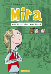 Mira Tome 3 : Mon père est-il mon père ? - Lemire Sabine ; Bregnhøi Rasmus ; Pasquier Aude