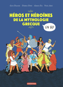Héros et héroïnes de la mythologie grecque en BD - Baussier Sylvie ; Bottet Béatrice ; Bui Auriane ;