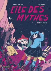 L'île des mythes Tome 1 : L'éveil - Halard Anaïs ; Otero Sole
