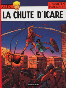 Alix Tome 22 : La chute d'Icare - Martin Jacques ; Moralès Rafael