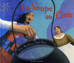 La Soupe au Clou - Maddern Eric ; Hess Paul ; Stefani Rémi