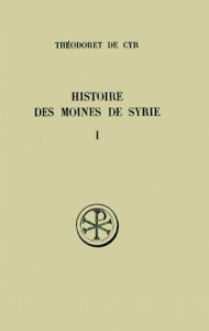 HISTOIRE DES MOINES DE SYRIE. Tome 1, Edition bilingue français-grec - Canivet Pierre ; Leroy-Molinghen Alice