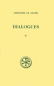 DIALOGUES. Tome 2, Livres 1 à 3, Edition bilingue français-latin - GREGOIRE LE GRAND