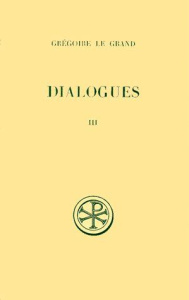 DIALOGUES. Tome 3, Livre 4, Edition bilingue français-latin - GREGOIRE LE GRAND