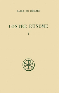 CONTRE EUNOME SUIVI DE EUNOME ET APOLOGIE. Tome 1, Edition bilingue français-grec - BASILE DE CESAREE