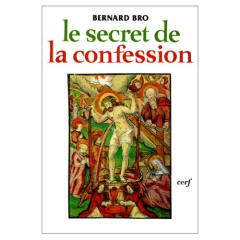 LE SECRET DE LA CONFESSION - BRO BERNARD