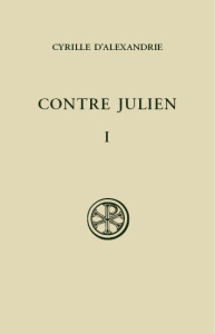 CONTRE JULIEN. Tome 1, Livres 1 et 2, Edition bilingue français-grec - Burguière Paul