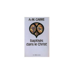 BAPTISES DANS LE CHRIST - CARRE AMBROISE-MARIE