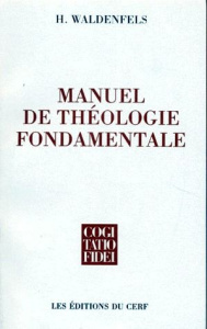 Manuel de théologie fondamentale - Waldenfels Hans