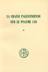 LA CHAINE PALESTINIENNE SUR LE PSAUME 118. Tome 2 SC190 - Harl Marguerite ; Dorival Gilles