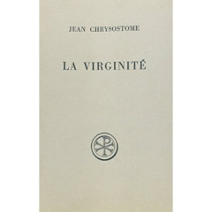 LA VIRGINITE - Chrysostome Jean