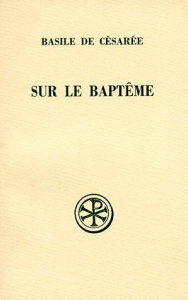 SUR LE BAPTEME. Edition bilingue français-grec - BASILE DE CESAREE