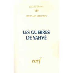 Les guerres de Yahvé. L'implication de YHWH dans les guerres d'Israël selon les livres historiques d - Van der Lingen Anton