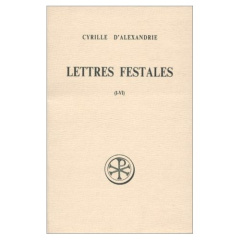LETTRES FESTALES. Lettres 1 à 6, Edition bilingue français-grec - CYRILLE D'ALEXANDRIE