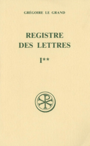 REGISTRE DES LETTRES. Tome 1, Livres 1 et 2, Edition bilingue français-latin - GREGOIRE LE GRAND