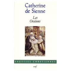 Les oraisons - CATHERINE DE SIENNE