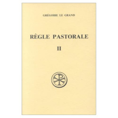 REGLE PASTORALE. Tome 2, Edition bilingue français-latin - GREGOIRE LE GRAND
