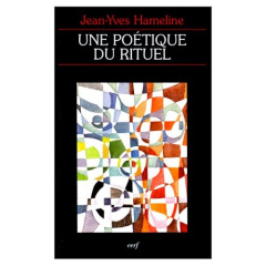 Une poétique du rituel - Hameline Jean-Yves