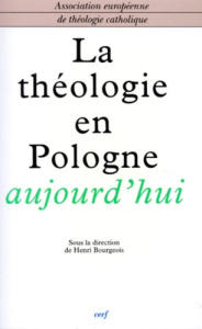 La théologie en Pologne aujourd'hui - Bourgeois Henri