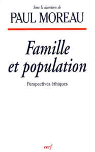 FAMILLE ET POPULATION. Perspectives éthiques - Moreau Patrick