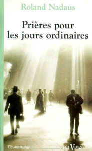 Prières pour les jours ordinaires - Nadaus Roland