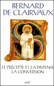 Oeuvres complètes. Tome 21 : Le Précepte et la Dispense. La Conversion - BERNARD DE CLAIRVAUX