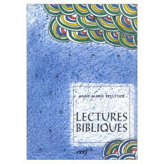 Lectures bibliques. Aux sources de la culture occidentale - Pelletier Anne-Marie