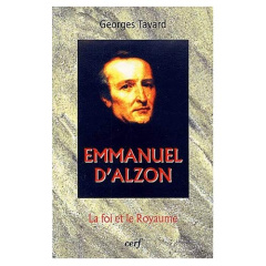La Foi et le Royaume. Emmanuel d'Alzon et la spiritualité d'Assomption - Tavard Georges
