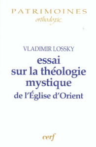 Essai sur la théologie mystique de l'Eglise d'Orient - Lossky Vladimir ; Rumsas Saulius