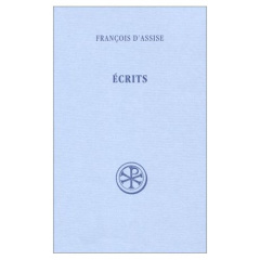 François d'Assise. Ecrits - Desbonnets Théophile ; Goddet Jean-François ; Matu