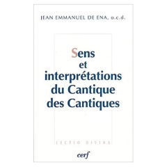 Sens et interprétations du Cantique des Cantiques. Sens textuel, sens directionnels et cadre du text - Ena Jean-Emmanuel de ; Schenker Adrian