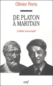De Platon à Maritain. L'idéal associatif - Perru Olivier