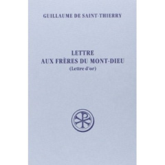 Lettre aux frères du Mont-Dieu (Lettre d'or). Edition bilingue français-latin - GUILLAUME SAINT-THIE