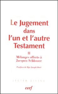 Le Jugement dans l'un et l'autre Testament. Volume 2, Mélanges offerts à Jacques Schlosser - Coulot Claude ; Fricker Denis ; Doré Joseph