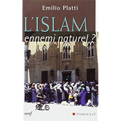 L'Islam, ennemi naturel ? - Platti Emilio