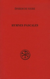 Hymnes pascales - EPHREM DE NISIBE