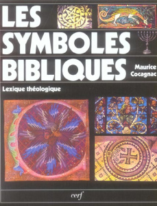 Les symboles bibliques. Lexique théologique, 3e édition - Cocagnac Maurice ; Barthélemy Dominique
