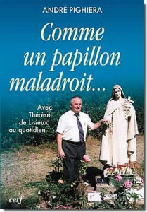Comme un papillon maladroit... Avec Thérèse de Lisieux au quotidien - Pighiera André ; Feidt Claude
