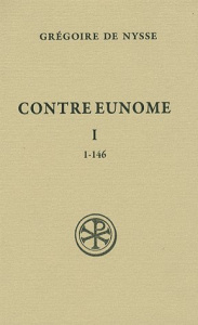 Contre Eunome. Tome 1 (1-146) - NYSSE GREGOIRE DE