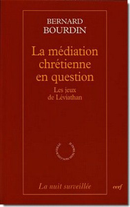 La médiation chrétienne en question. Le jeux Léviathan - Bourdin Bernard