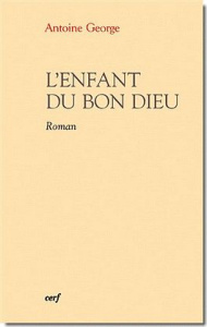 L'enfant du bon dieu - George Antoine