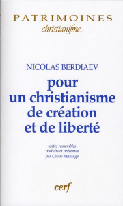 Pour un christianisme de création et de liberté - Berdiaev Nicolas