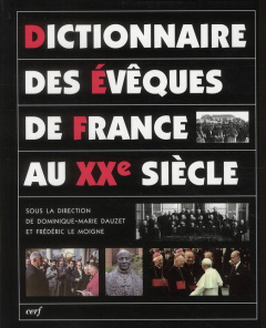 Dictionnaire des évèques de France au XXe siècle - Dauzet Dominique-Marie ; Le Moigne Frédéric ; Khéd
