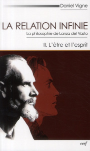 La relation infinie. La philosophie de Lanza del Vasto Tome 2, L'être et l'esprit - Vigne Daniel