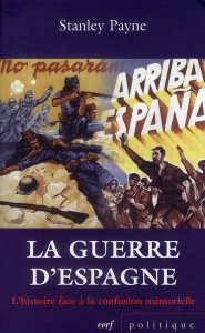 La guerre d'Espagne. L'histoire face à la confusion mémorielle - Payne Stanley George ; Grenet Gérard ; Imatz Arnau