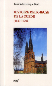 Histoire religieuse de la Suède (1520-1930) - Linck Patrick-Dominique